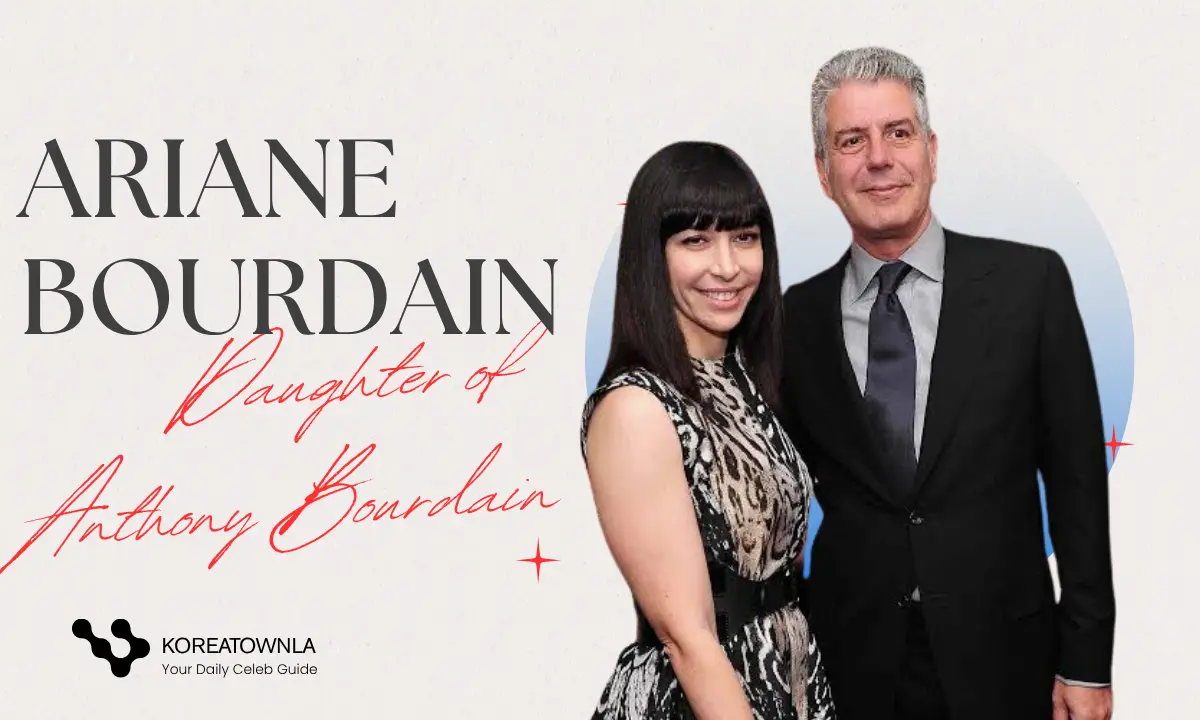 Ariane Bourdain Biography – Daughter of Anthony Bourdain
