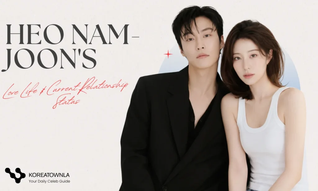 Heo Nam-Joon Girlfriend & Love Life