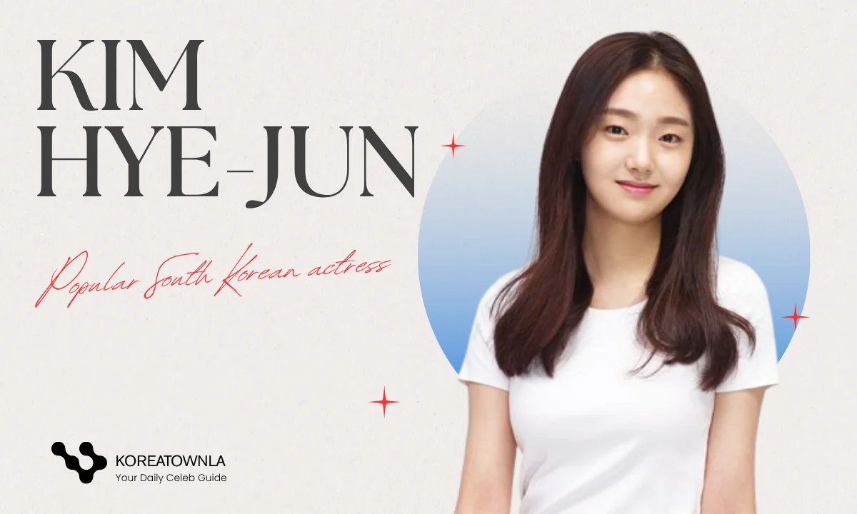 Kim Hye-Jun Age, Early Life, Family, Career, Net Worth, & More